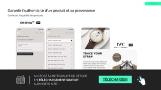 Garantir l’authenticité d’un produit et sa provenance
Certiﬁcats, traçabilité des produits…
TREND 29
APP
APP
23
ACCÉDEZ À L’INTÉGRALITÉ DE L’ÉTUDE
EN TÉLÉCHARGEMENT GRATUIT
SUR NOTRE SITE !
TÉLÉCHARGER
 