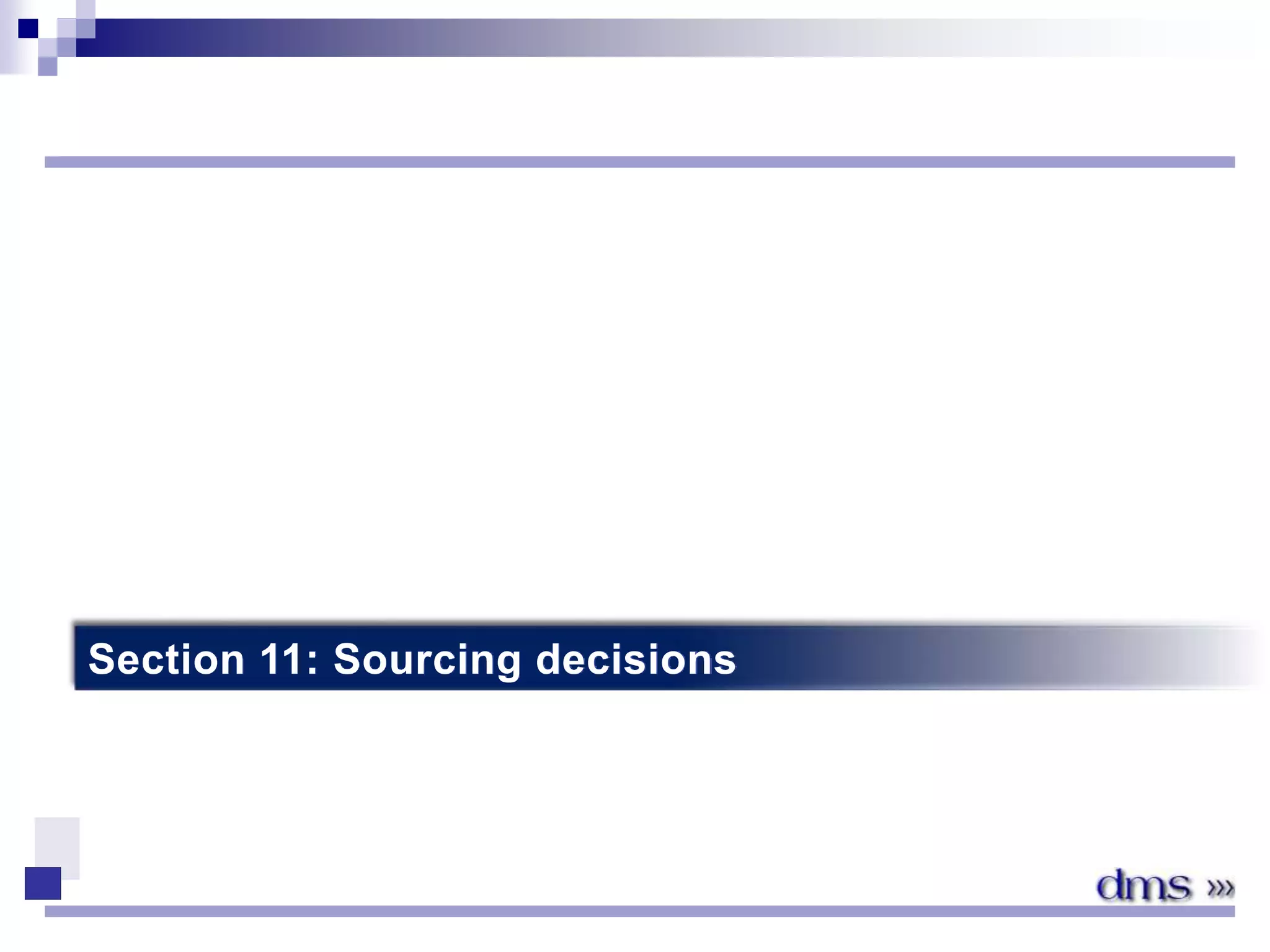 Section 11: Sourcing decisions
 