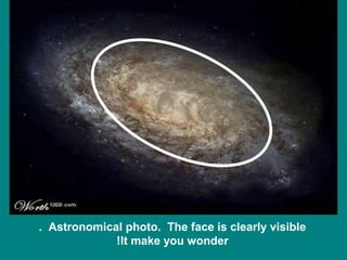 . Astronomical photo. The face is clearly visible
!It make you wonder

 
