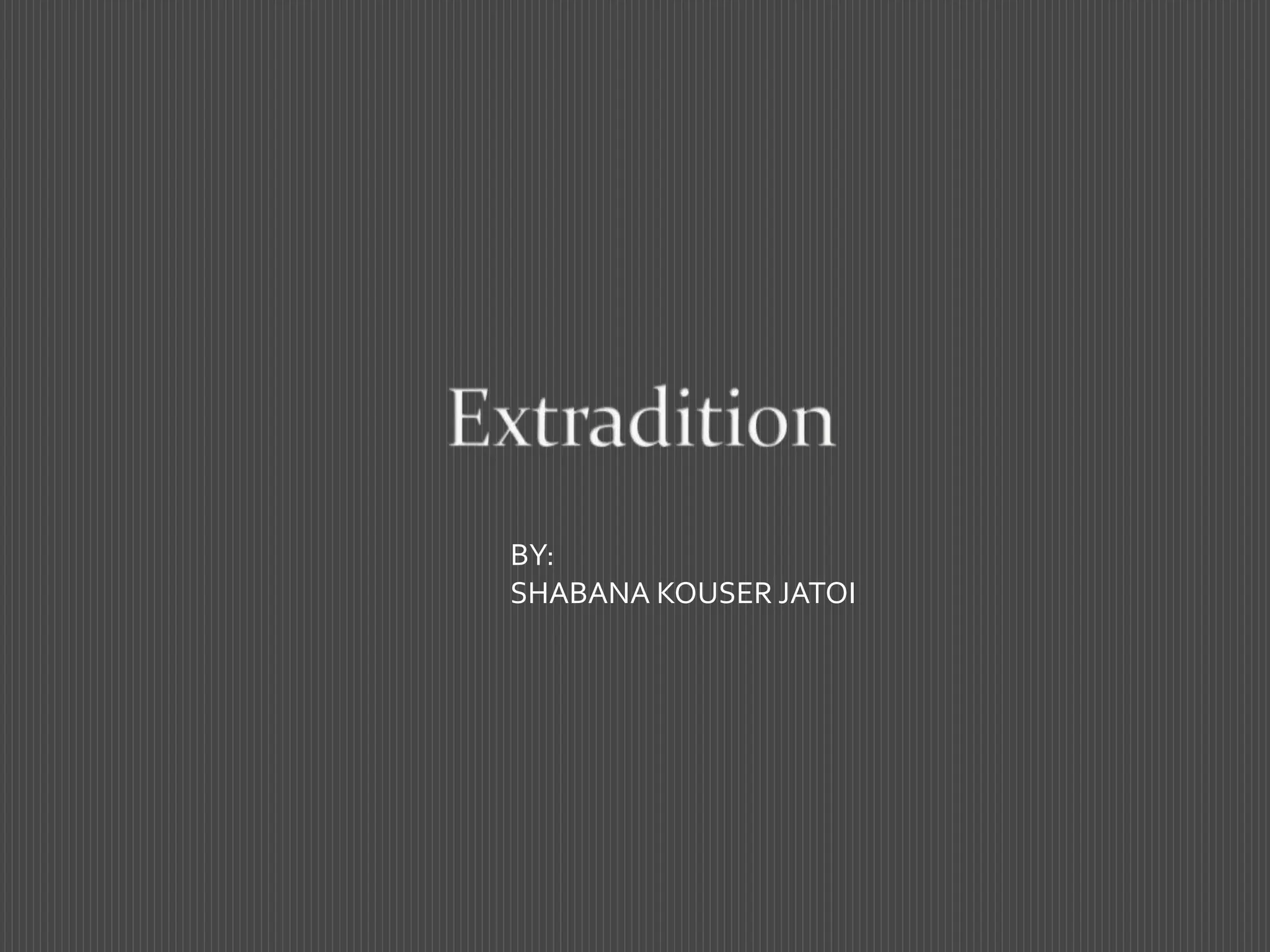 Extradition ppt PPT