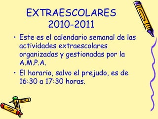 EXTRAESCOLARES 2010-2011 ,[object Object],[object Object]