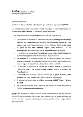AMPA Escola Prat de la Riba
ampa-pratriba@hotmail.com
Benvolgudes famílies,
Us informem de les activitats extraescolars qu...