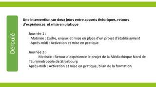 Une intervention sur deux jours entre apports théoriques, retours
d’expériences et mise en pratique
Journée 1 :
Matinée : ...