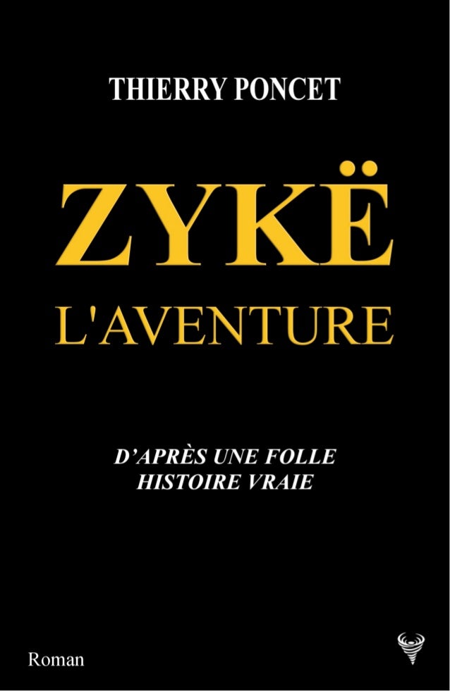 Résultat de recherche d'images pour "Cizia Zykë, l'aventure thierry poncet"