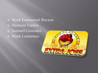 Mark Emmanuel Bayaoa


    Sherwin Valdez


    Jommel Gonzales


    Mark Lumantao

 