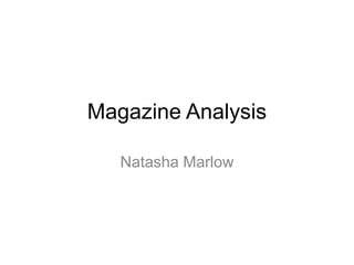 Magazine Analysis Natasha Marlow 