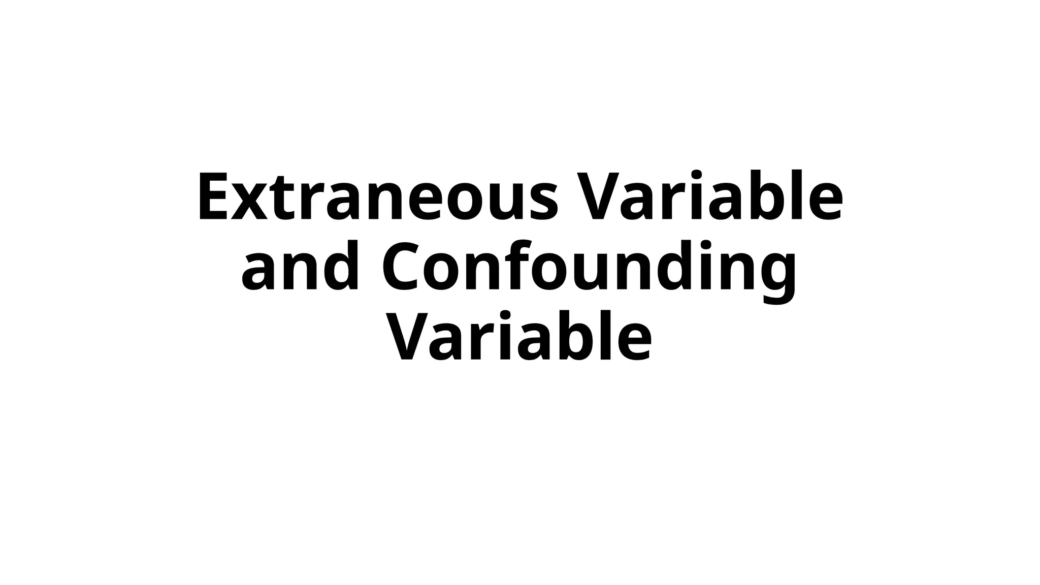 Extraneous Variable and Confounding Variable.pptx