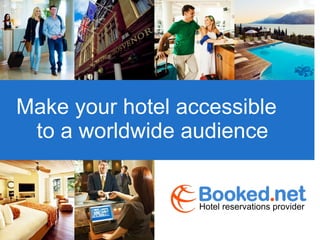 Make your hotel accessible  to a worldwide audience ,[object Object]