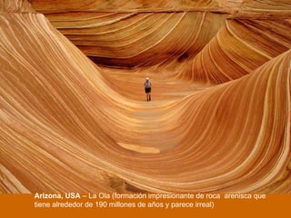 Arizona, USA  –  La Ola (formación impresionante de roca  arenisca que tiene alrededor de 190 millones de años y parece irreal)  