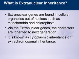 Extranuclear inheritance | PPT | Genetics | Science