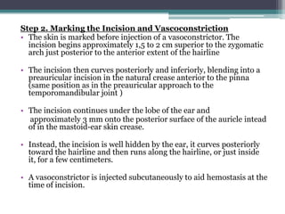 Step 2. Marking the Incision and Vascoconstriction
• The skin is marked before injection of a vasoconstrictor. The
  incis...