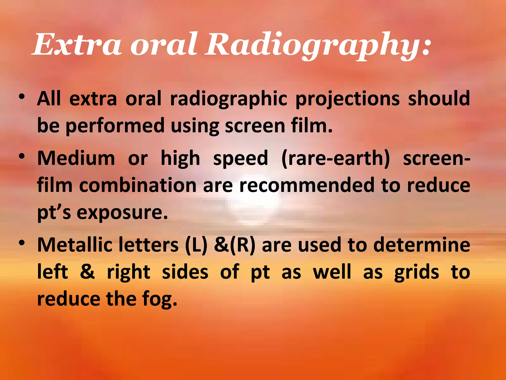 Screen Speed Radiography Extra-oral Radiology Techniques I | PPT