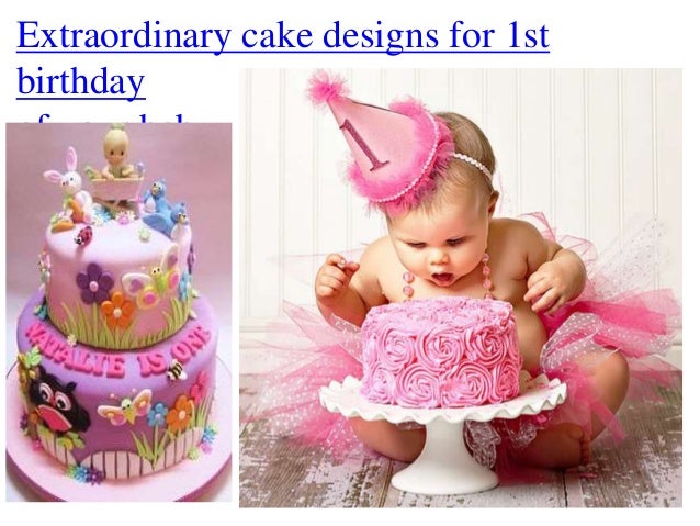 Extraordinary Cake Designs For 1st Birthday Of Your Baby