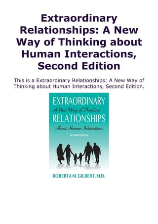 Extraordinary
Relationships: A New
Way of Thinking about
Human Interactions,
Second Edition
This is a Extraordinary Relationships: A New Way of
Thinking about Human Interactions, Second Edition.
 
