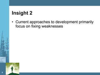 Insight 2 Current approaches to development primarily focus on fixing weaknesses 