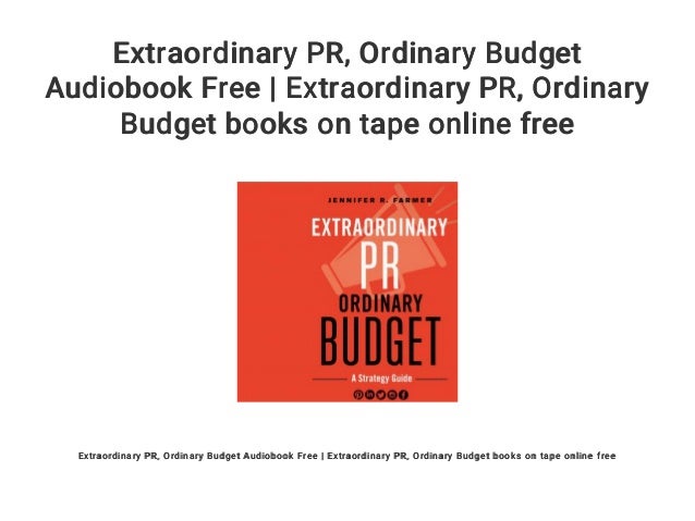 extraordinary pr ordinary budget audiobook free extraordinary pr