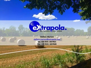 Stefano Marioni
stefano.marioni@extrapola.com
Tel. +39 0541 1837821
Fax. +39 0541 1837828
 