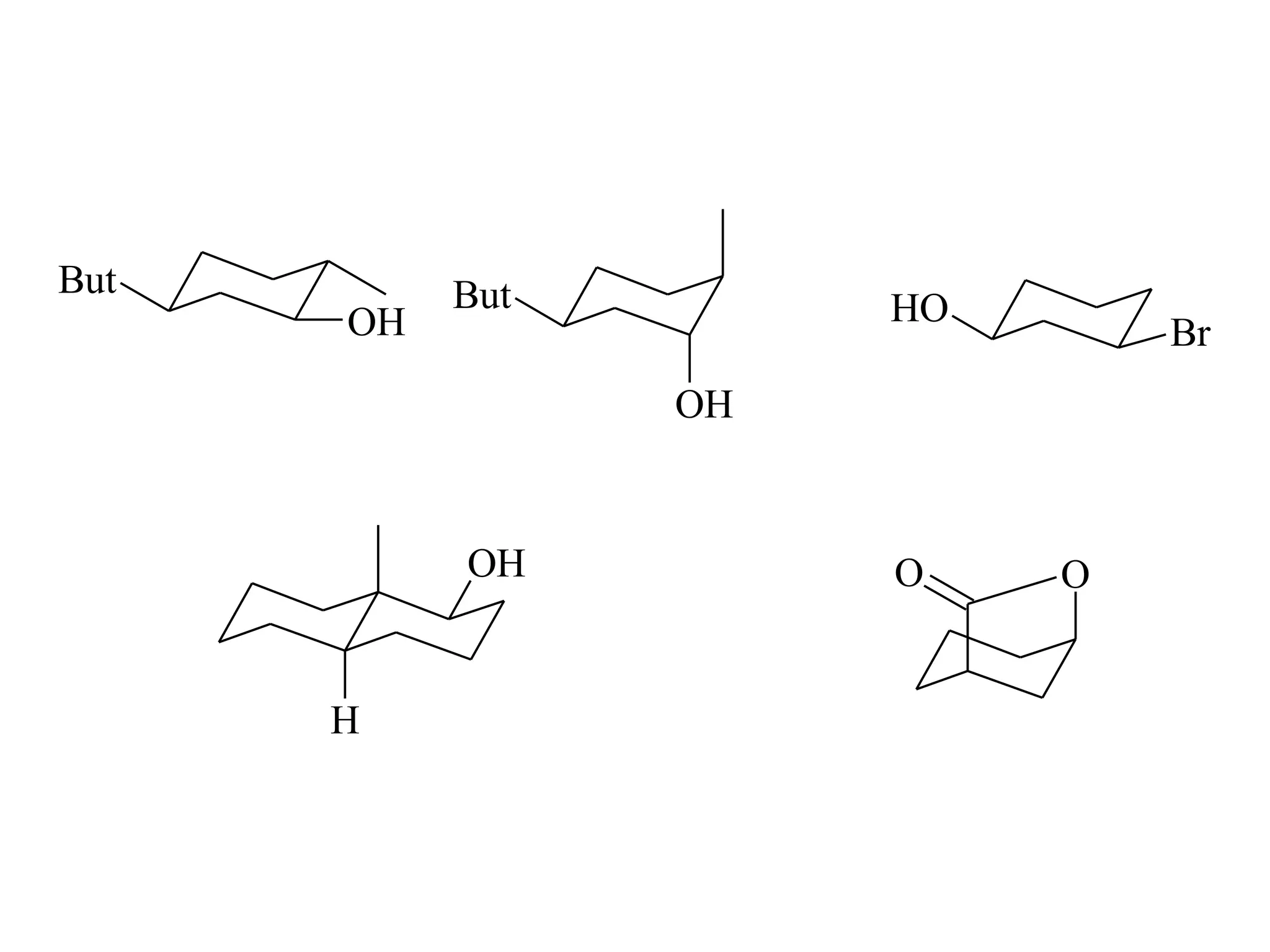 But        But
      OH              HO
                               Br
                 OH


           OH         O    O


      H
 