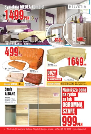 Włocławek,Al.KazimierzaWielkiego7(budynkidawnegoUrsusa)|tel./fax:(54)2313295|www.extrapunkt.pl
(130x200cm)
(190x120cm)
 