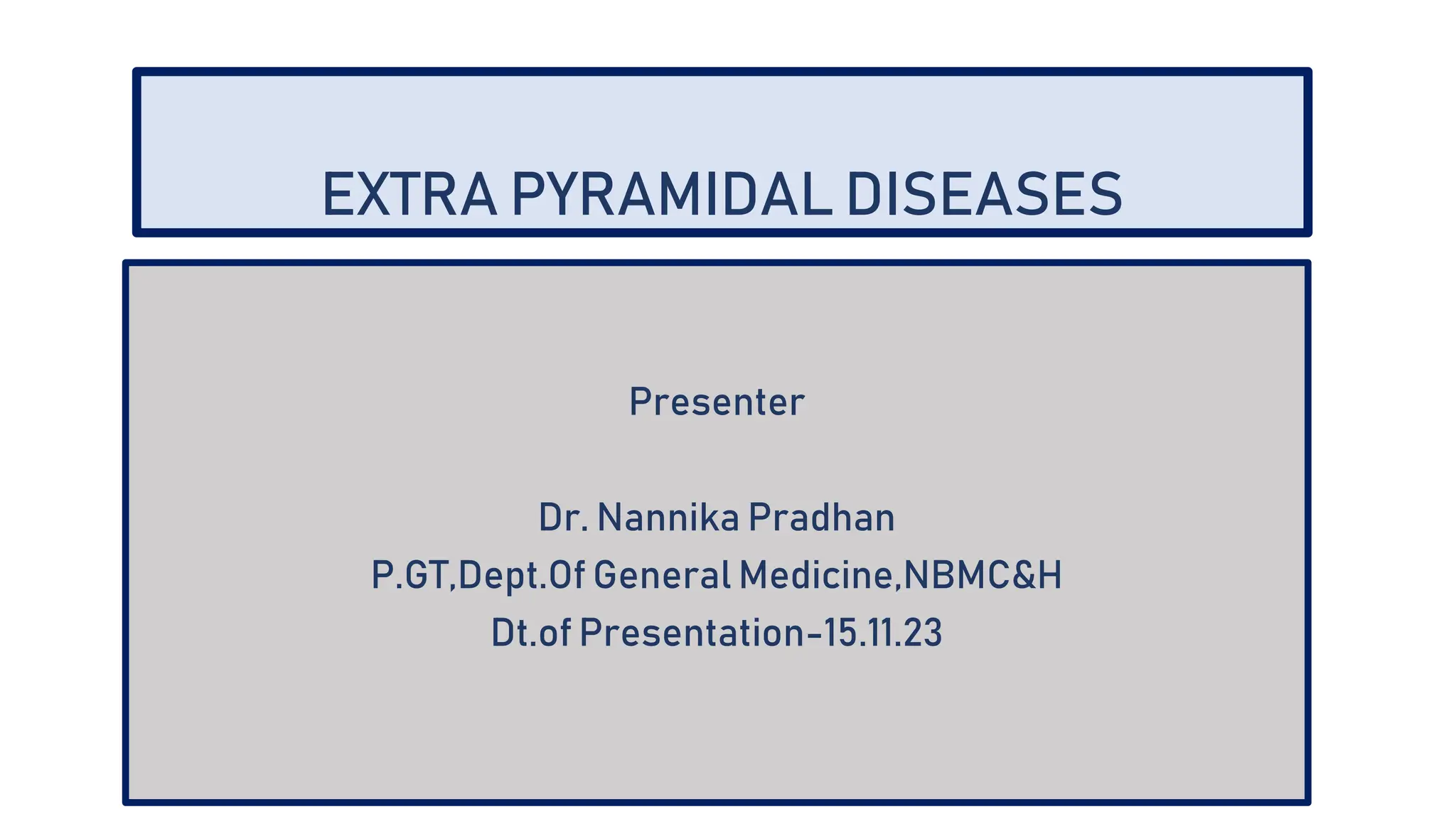 EXTRAPYRAMIDAL DISEASES-DR NANNIKA PRADHAN | PPTX