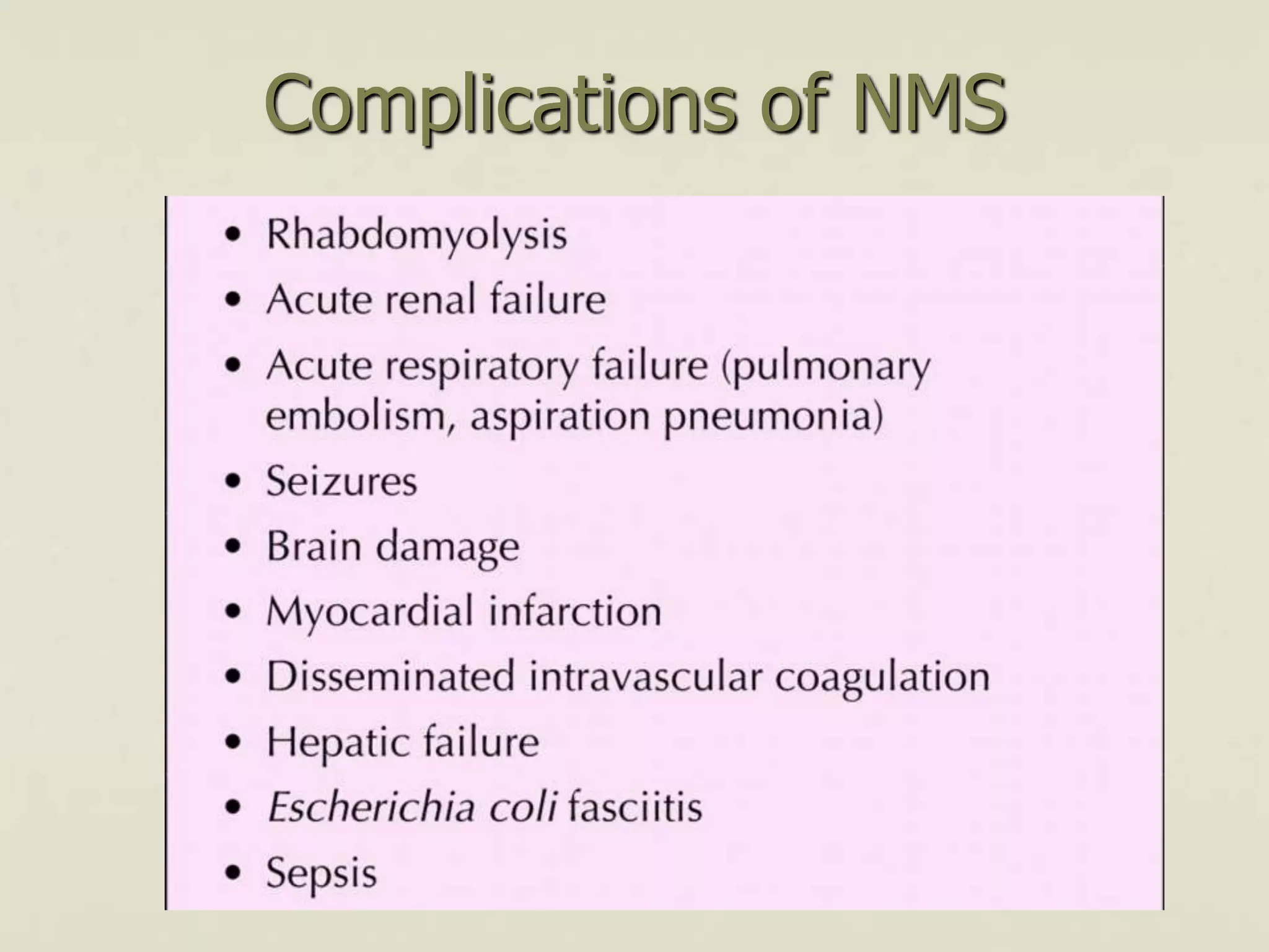 Complications of NMS
 