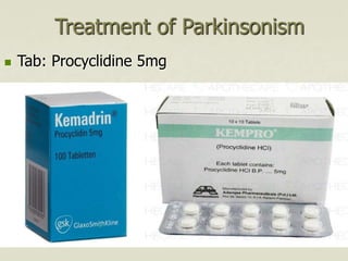 Treatment of Parkinsonism
 Tab: Procyclidine 5mg
 