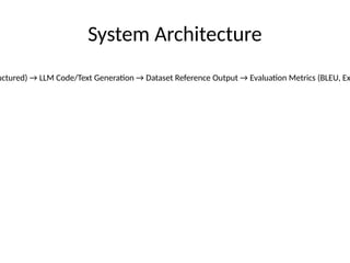 Comprehensive Workflow and Evaluation of LLM Code and Text Generation ...