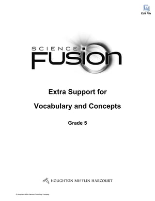 Edit File

Extra Support for
Vocabulary and Concepts
Grade 5

© Houghton Mifflin Harcourt Publishing Company

 
