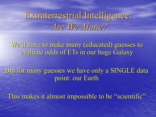 Extraterrestrial intelligence   are we alone