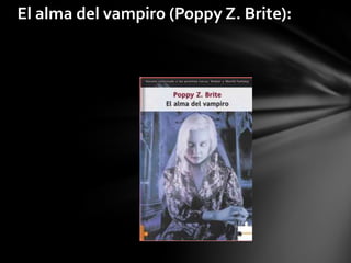 El alma del vampiro (Poppy Z. Brite):
 