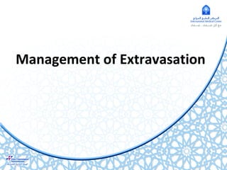 Management of Extravasation
 