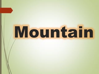 Mountain
 