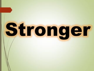 Stronger
 