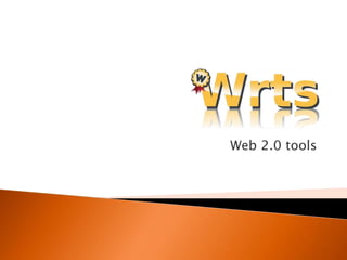 Web 2.0 tools
 