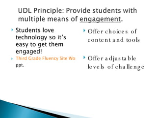 Students love technology so it’s easy to get them engaged!  Third Grade Fluency Site Words  ppt . Offer choices of content and tools Offer adjustable levels of challenge 