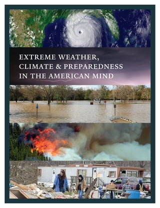 extreme weather,
climate & preparedness
in the american mind
 