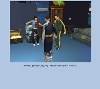 One last game of Kicky bag… a father with his sons moment.

 