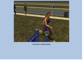 Look who it is- Marsha Sweet.
 