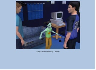 It was Datum’s birthday…. Weee!
 