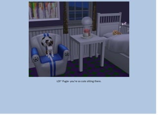 LOl~ Pugie- you’re so cute sitting there.
 