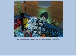 Evie walked right over to the fish tank and just watched them. It was so cute.
 