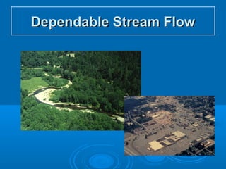 Dependable Stream FlowDependable Stream Flow
 