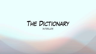 The Dictionary
Interlude
 