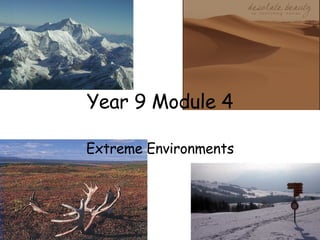 Year 9 Module 4 Extreme Environments 