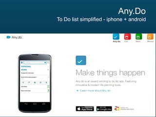 Any.Do
To Do list simplified - iphone + android

 