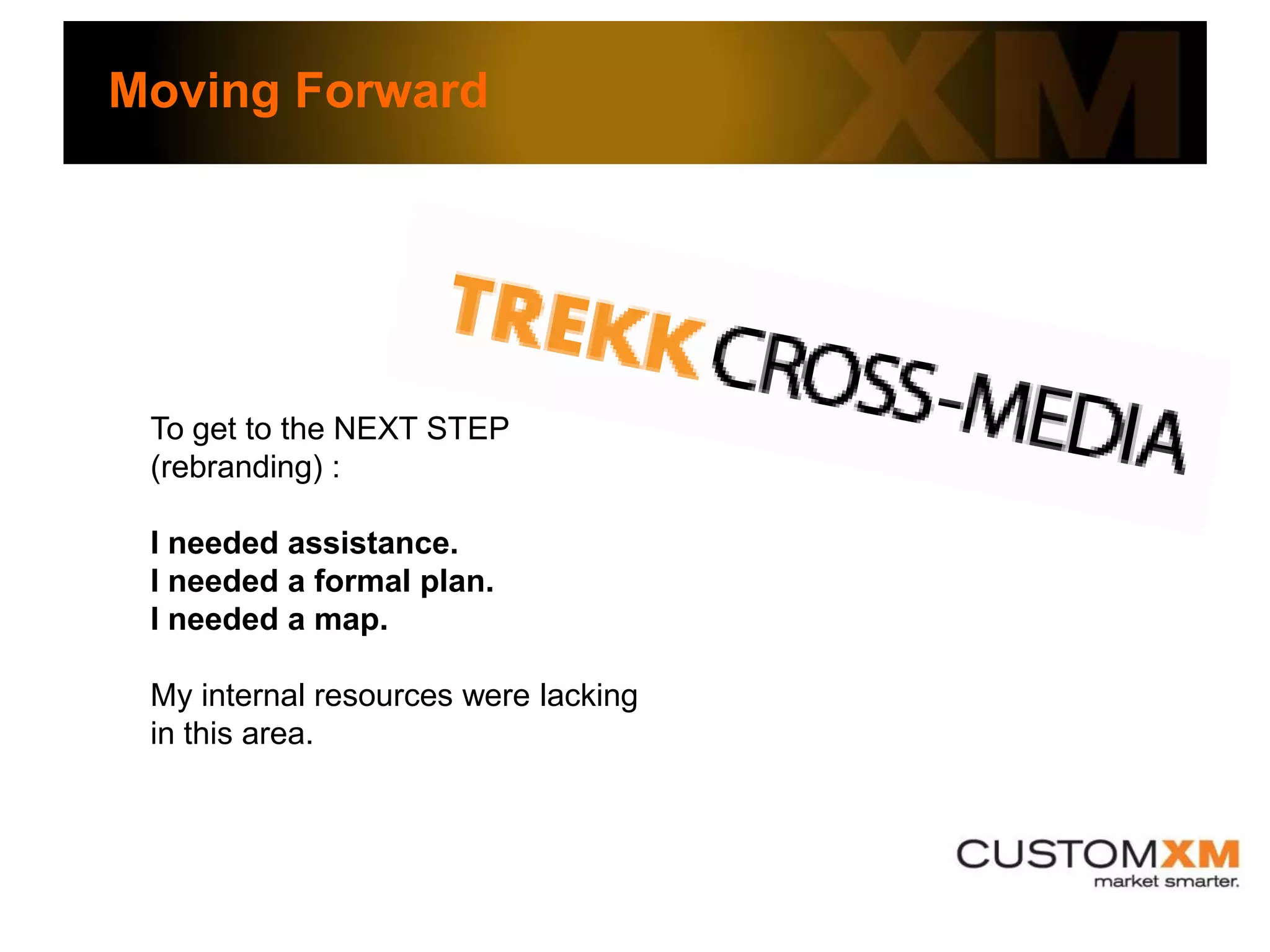  So the challenge of this transformation was to effectively position ourselves as a Marketing Services Provider, without diminishing our Print Services.The Path to Change…The ChallengesCommoditization of Print Services
