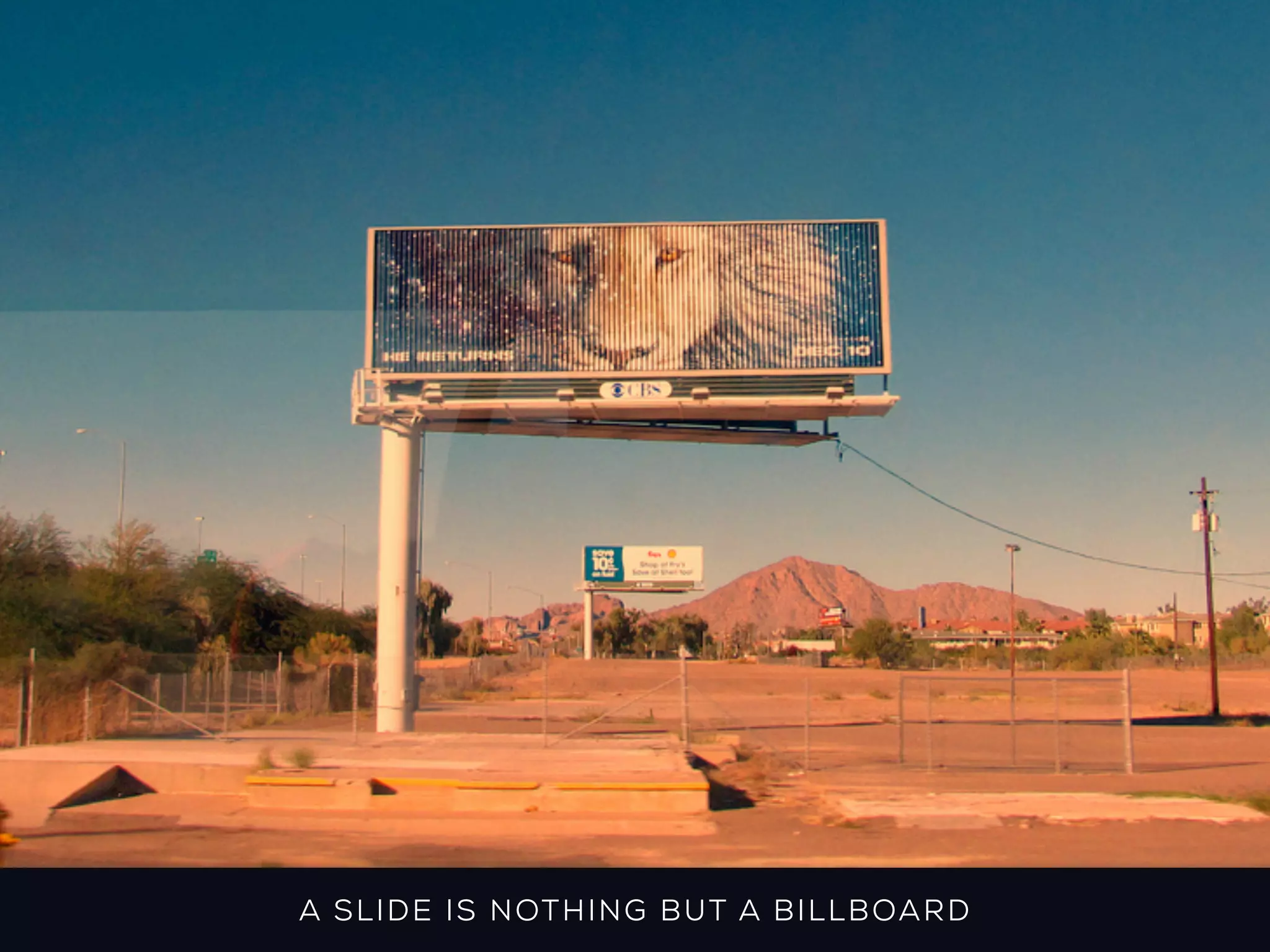 A S LID E IS NOT HING B U T A B IL L B OA RD
 