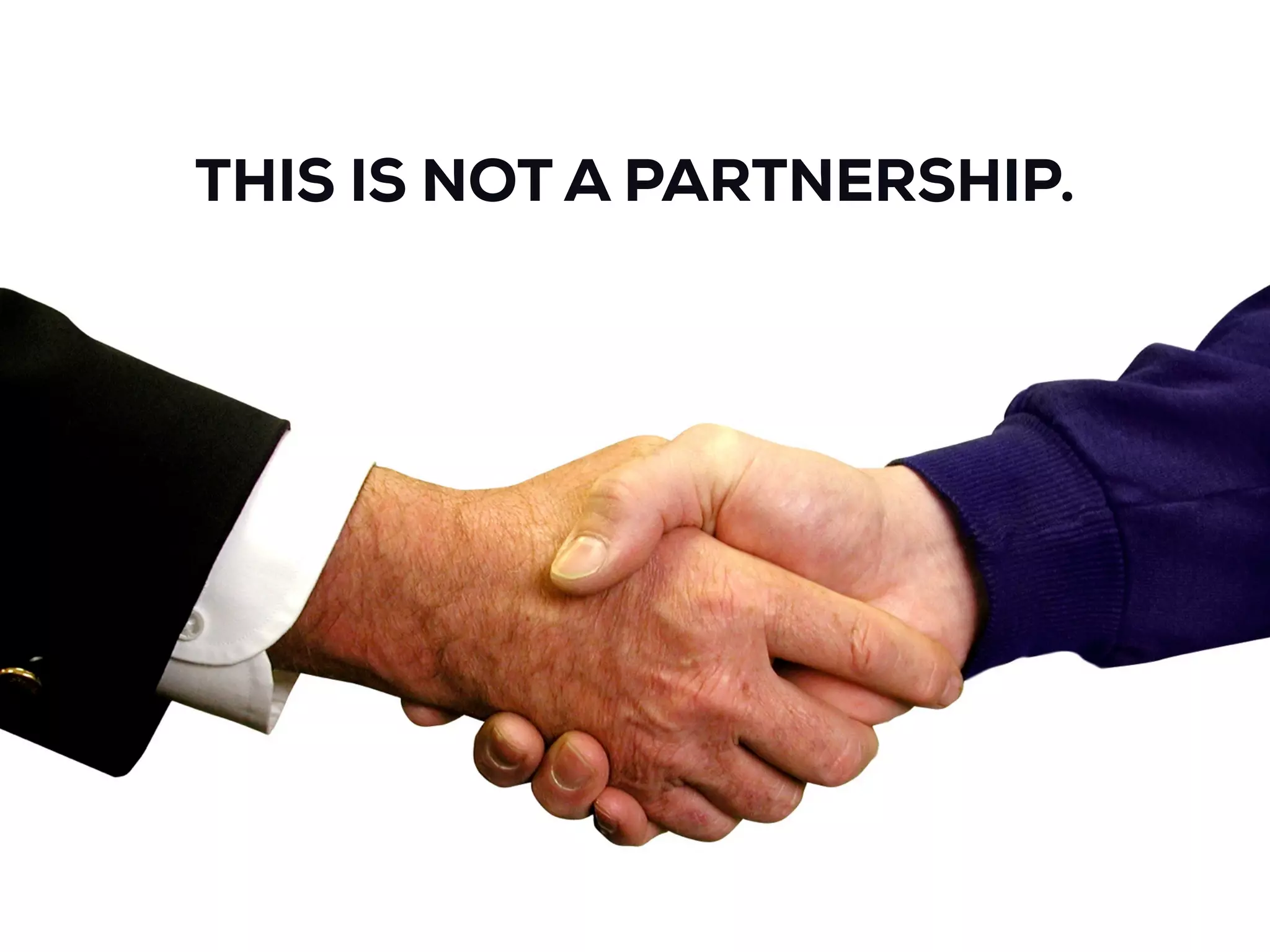 THIS IS NOT A PARTNERSHIP.
 