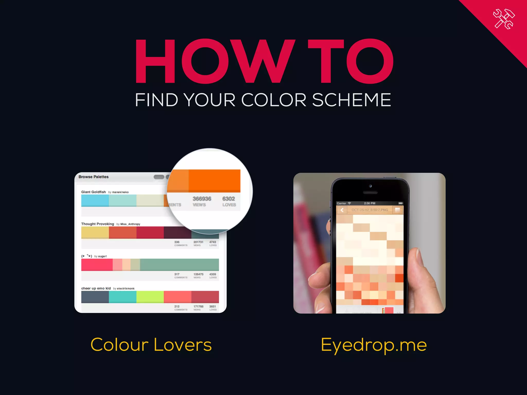 HOW TO
    FIND YOUR COLOR SCHEME




Colour Lovers      Eyedrop.me
 