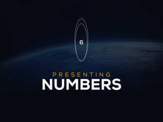 6




PRES E N TIN G

NUMBERS
 